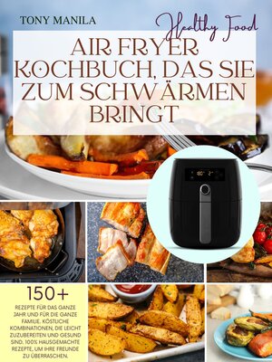 cover image of Air Fryer Kochbuch, das Sie zum Schwärmen bringt